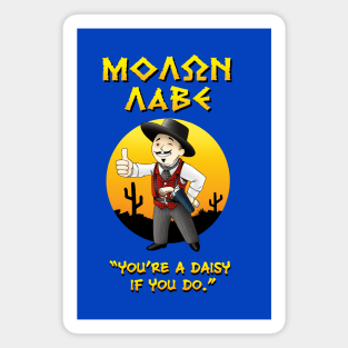 MOLON LABE - Doc Holliday v1 - You're a daisy if you do Magnet